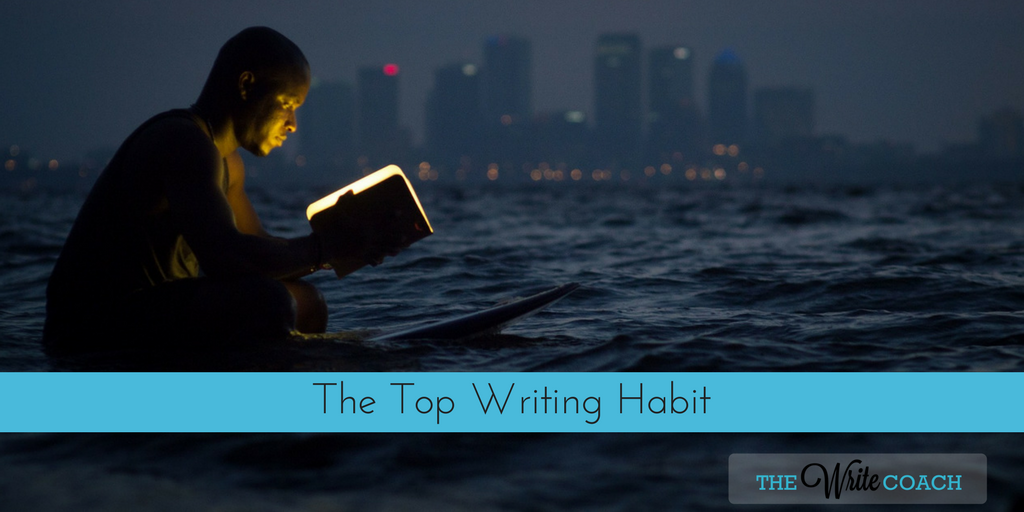 The Top Writing Habit, Writing, Read To Write